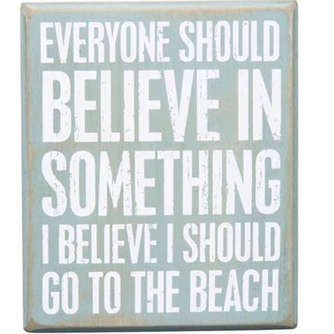 Believe in Something Beach Sign